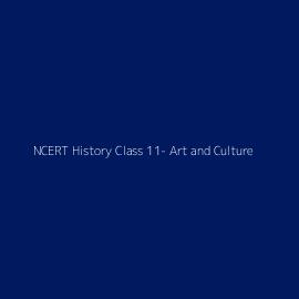NCERT History Class 11- Art and Culture